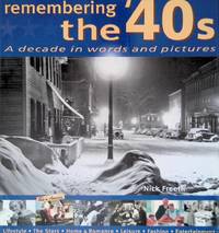 Remembering the '40s: A Decade in Words and Pictures