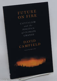 cover of Future on fire; capitalism and the politics of climate change