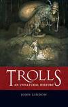 Trolls: An Unnatural History