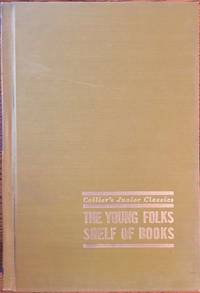 The Young Folks Shelf of Books: Gifts From the Past (Collier's Junior Classics, Volume 10)