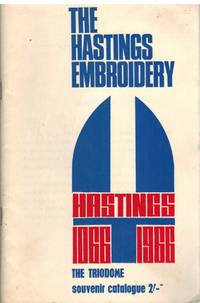 THE HASTINGS EMBROIDERY; HASTINGS 1066-1966 The Triodome Souvenir  Catalogue 2/-