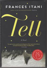 Tell: A Novel by Frances Itani - 2014