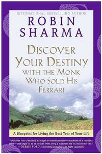 image of Discover Your Destiny with the Monk Who Sold His Ferrari: A Blueprint for Living Your Best Life