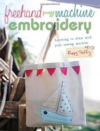 Freehand Machine Embroidery: Learning to draw with your sewing machine: Learning to draw with...