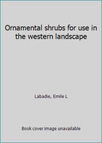 Ornamental shrubs for use in the western landscape