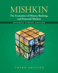 The Economics of Money, Banking and Financial Markets: The Business School Edition (3rd Edition) (Pearson Series in Economics (Hardcover)) by Mishkin, Frederic S - 2012-01-22