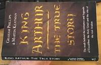 image of King Arthur the true story and the truth behind the romance and legions of Excalibur, the holy Grail, and the site of the real Avalon