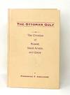 The Ottoman Gulf: The Creation of Kuwait, Saudi Arabia, and Qatar