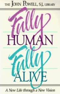 image of Fully Human Fully Alive: A New Life Through a New Vision