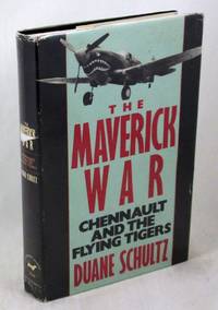 The Maverick War: Chennault and the Flying Tigers