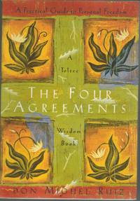 The Four Agreements A Practical Guide to Personal Freedom by Don Miguel Ruiz - Paperback - 1997 - from Books On The Boulevard (SKU: 42259)