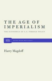 The Age of Imperialism: The Economics of U.S. Foreign Policy