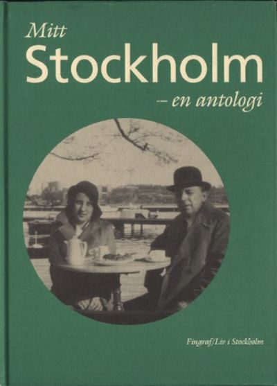 MITT STOCKHOLM - en antologi.