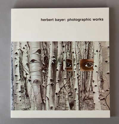 Herbert Bayer: Photographic Works