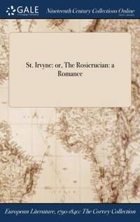 St. Irvyne: or, The Rosicrucian: a Romance