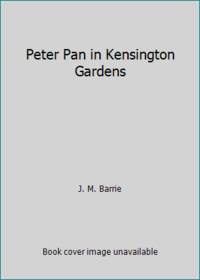 Peter Pan in Kensington Gardens by J. M. Barrie - Paperback - 1995 - from ThriftBooks (SKU: G0146000773I4N00)