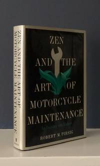 Zen and the Art of Motorcycle Maintenance. by PIRSIG, ROBERT M - 1974