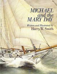 Michael and the Mary Day : Signed First Edition by Harry W. Smith - 1979