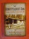 The homesteader's son: The Indians, the cowboys, the homesteaders & me