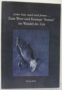 Lieber Gott, mach mich fromm... Zum Wort und…