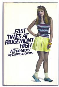 FAST TIMES AT RIDGEMONT HIGH. A True Story