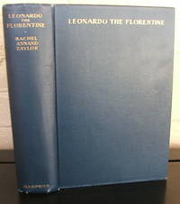 Leonardo the Florentine: A Study in Personality by Rachel Annand Taylor - 1st - 1927 - from The Wild Muse (SKU: 005468)