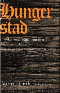 Hungerstad. En dokumentärroman om livet i Sigtuna…