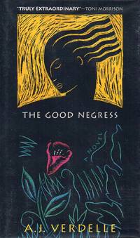 The Good Negress by Verdelle, A. J - 1995