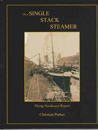 image of ON A SINGLE STACK STEAMER Plying Northwest Waters