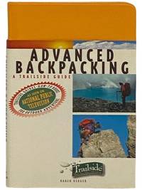 Advanced Backpacking: A Trailside Guide (Trailside Make Your Own Adventure) (A Trailside Series Guide)