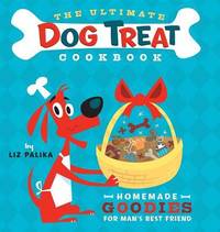 image of The Ultimate Dog Treat Cookbook : Homemade Goodies for Man's Best Friend