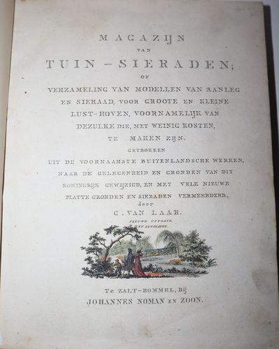 Magazijn van Tuin-Sieraden; of Verzameling van Modellen van Aanleg en Sieraad, voor Groote en Kleine Lust-Hoven, Voorn Amelijk van Dezulke die, Met Weinig Kosten, Te Maken Zijn. Gewtrokken Uit de Voornaamste Buitenlandsche Werken, Naar de Gelegenheid en Gronden van Dit Koningrijk Gewijzigd, en Met Vele Nieuwe Platte Gronden en Sieraden Vermeerderd. Nieuwe Uitgave