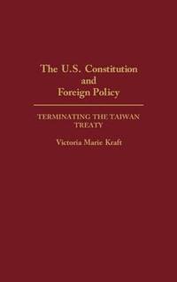 The U.S. Constitution and Foreign Policy: Terminating the Taiwan Treaty
