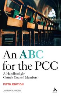 An ABC for the PCC 5th Edition: A Handbook for Church Council Members - completely revised and...