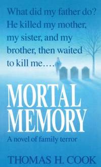 Mortal Memory by Thomas H. Cook - 1994