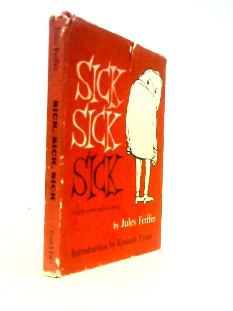 Sick, Sick, Sick by Jules Feiffer | Hardcover | 1959 | Collins