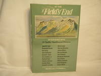 At the Field's End (Signed by Doig, Gallagher, Johnson, Leguin, Robbins, Snyder, and Welch)...