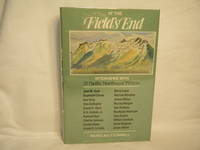 At the Field's End (Signed by Doig, Gallagher, Johnson, Leguin, Robbins,  Snyder, and Welch)...