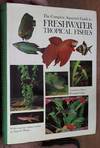 The Complete Aquarist's Guide to Freshwater Tropical Fishes – With a special colour section on aquatic plants