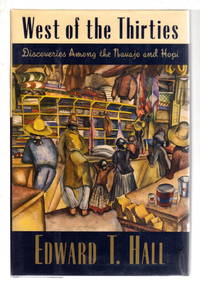 image of WEST OF THE THIRTIES: Discoveries Among the Navajo and Hopi.