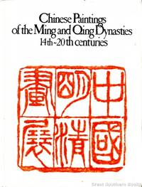 Chinese Paintings of the Ming and Qing Dynasties, 14th-20th Century by Mae Anna Edmund; Pang - First Edition - 1981 - from Great Southern Books (SKU: 3856)