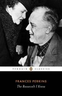 image of The Roosevelt I Knew (Penguin Classics)