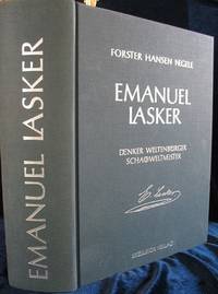 Emanuel Lasker: Denker, Weltenburger, Schachweltmeister
