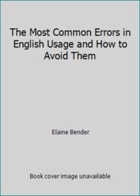 The Most Common Errors in English Usage and How to Avoid Them