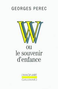 W ou le souvenir d&#039;enfance by Perec, Georges