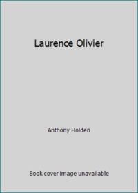 Laurence Olivier by Anthony Holden - 1990