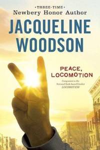 Peace, Locomotion by Jacqueline Woodson