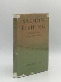 SALMON FISHING The Greased Line on Dee Don and Earn by HILL Frederick