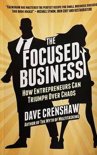 cover of The Focused Business: How Entrepreneurs Can Triumph Over Chaos