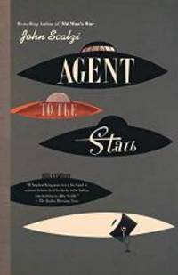 Agent to the Stars by Scalzi, John - 2008-10-28